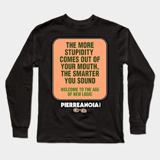 Pierreanoia - Stupidity Long Sleeve T-Shirt